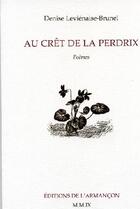 Couverture du livre « Au crêt de la perdrix » de Levienaise-Brunel aux éditions Armancon