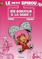 Couverture du livre « Le Petit Spirou t.1 : dis bonjour à la dame ! » de Tome et Janry aux éditions Dupuis