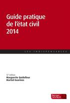 Couverture du livre « Guide pratique de l'état civil 2014 (12e édition) » de Marguerite Quidelleur et Martial Guarinos aux éditions Berger-levrault
