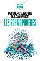Couverture du livre « Les schizophrenes » de Paul-Claude Racamier aux éditions Payot