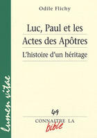 Couverture du livre « Luc, paul et les actes des apotres - l'histoire d'un heritage » de Odile Flichy aux éditions Lumen Vitae