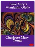 Couverture du livre « Little Lucy's Wonderful Globe » de Charlotte Mary Yonge aux éditions Ebookslib