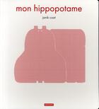 Couverture du livre « Mon hippopotame » de Janik Coat aux éditions Autrement