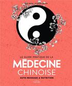 Couverture du livre « Le guide pratique de la médecine chinoise ; auto-massages et nutrition » de Nicolas Rouig et Tam Nhan aux éditions Hachette Pratique