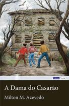 Couverture du livre « A Dama do Casarão » de Milton M. Azevedo aux éditions Edicoes Vercial