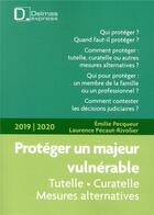 Couverture du livre « Protéger un majeur vulnérable (édition 2017/2018) » de Laurence Pecaut-Rivolier aux éditions Delmas