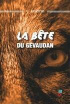 Couverture du livre « La bête du Gévaudan » de G. Lenotre aux éditions Banquises Et Cometes