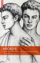 Couverture du livre « Arcadie ; la vie homosexuelle en France, de l'après-guerre à la dépénalisation » de Julian Jackson aux éditions Autrement