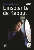 Couverture du livre « L'insolente de Kaboul » de Chekeba Achemi aux éditions Editions De La Loupe