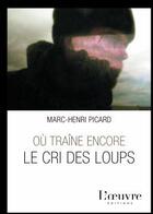 Couverture du livre « Où traine encore le cri des loups » de Picard M Henri aux éditions L'oeuvre