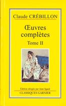 Couverture du livre « Oeuvres complètes t.2 » de Claude Crebillon aux éditions Garnier