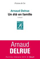 Couverture du livre « Un été en famille » de Arnaud Delrue aux éditions Seuil