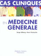 Couverture du livre « Cas cliniques en medecine generale » de Serge Gilberg et Henri Partouche aux éditions Medecine Sciences Publications