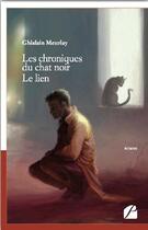 Couverture du livre « Les chroniques du chat nour ; le lien » de Ghislain Meurlay aux éditions Du Pantheon