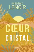 Couverture du livre « Coeur de cristal » de Frederic Lenoir et Alexis Chabert aux éditions Pocket