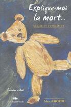 Couverture du livre « Explique-moi la mort...; cahier de l'animateur » de Marcel Hofer aux éditions Lumen Vitae