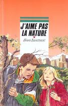 Couverture du livre « J'Aime Pas La Nature » de Bialestowski-G aux éditions Rageot