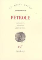Couverture du livre « Pétrole » de Pier Paolo Pasolini aux éditions Gallimard