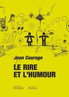 Couverture du livre « Le Rire Et L'Humour » de Courage - J aux éditions Persee