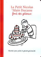 Couverture du livre « Le petit Nicolas et Alain Ducasse font des gÄteaux » de Alain Ducasse et Rene Goscinny aux éditions Imav