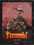 Couverture du livre « Tizombi t.1 : toujours affamé » de Christophe Cazenove et William et Elodie Jacquemoire aux éditions Bamboo