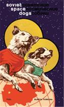 Couverture du livre « Soviet space dogs » de Turkina Olesya aux éditions Fuel