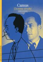 Couverture du livre « Camus ; l'homme révolté » de Pierre-Louis Rey aux éditions Gallimard