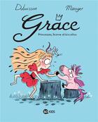Couverture du livre « Grâce Tome 2 : princesses, licorne et biscottos » de Marc Dubuisson et Isabelle Maroger aux éditions Bd Kids