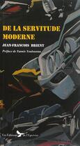 Couverture du livre « De la servitude moderne » de Jean-Francois Brient aux éditions Epervier
