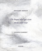 Couverture du livre « Ou Chaque Soleil Qui Vient Est Un Soleil Rieur » de Jean-Marie Barnaud aux éditions Cheyne