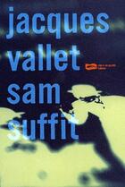 Couverture du livre « Sam suffit » de Jacques Vallet aux éditions Baleine