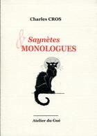 Couverture du livre « Saynetes et monologues » de Charles Cros aux éditions Atelier Du Gue