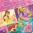 Couverture du livre « Disney Princesses ; histoires en chantant ; lire, chanter et rêver ! » de Disney aux éditions Pi Kids