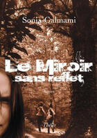 Couverture du livre « Le Miroir Sans Reflet » de Galmami Sonia aux éditions Theles