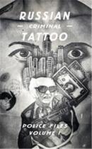 Couverture du livre « Russian criminal tattoo: police files 1 » de Bronnikov Arkady/Mur aux éditions Fuel