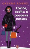 Couverture du livre « Caviar, vodka et poupées russes » de Oksana Robski aux éditions J'ai Lu