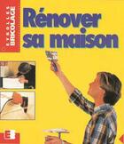 Couverture du livre « Renover Sa Maison » de  aux éditions Eyrolles