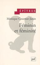 Couverture du livre « Féminin et féminité » de Monique Cournut-Janin aux éditions Puf