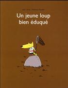 Couverture du livre « Un jeune loup bien éduqué » de Jean Leroy et Matthieu Maudet aux éditions Ecole Des Loisirs