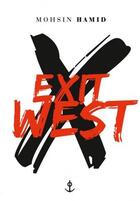 Couverture du livre « Exit west » de Mohsin Hamid aux éditions Grasset Et Fasquelle