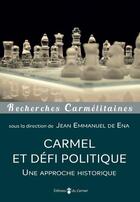 Couverture du livre « Carmel et défi politique ; une approche historique » de  aux éditions Carmel