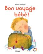 Couverture du livre « Bon voyage bébé ! » de Beatrice Alemagna aux éditions Helium