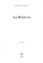 Couverture du livre « La réserve » de Liliane Giraudon aux éditions P.o.l
