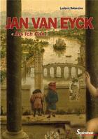 Couverture du livre « Jan van Eyck ; « Als Ich Can » » de Ludovic Balavoine aux éditions Pu Du Septentrion