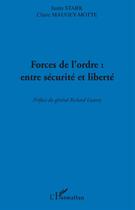 Couverture du livre « Forces de l'ordre entre sécurite et liberté » de Claire Maugey-Motte et J. Stark aux éditions L'harmattan