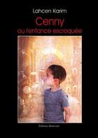 Couverture du livre « Cenny Ou L Enfance Escroquee » de Karim aux éditions Benevent