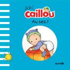 Couverture du livre « Bébé Caillou ; au sec ! » de Pascale Morin et Pierre Brignaud aux éditions Chouette