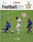 Couverture du livre « Livre d'or du : football (édition 2021) » de Gerard Ejnes aux éditions Solar
