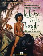 Couverture du livre « Le livre de la jungle ; histoire de Mowgli » de Rudyard Kipling et Pierre Joubert aux éditions Delahaye
