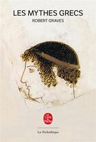 Couverture du livre « Les mythes grecs » de Robert Graves aux éditions Lgf